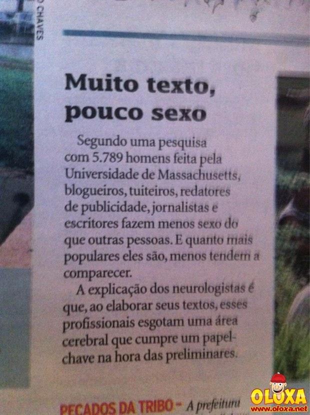 Quanto mais escreve, menos comparece.