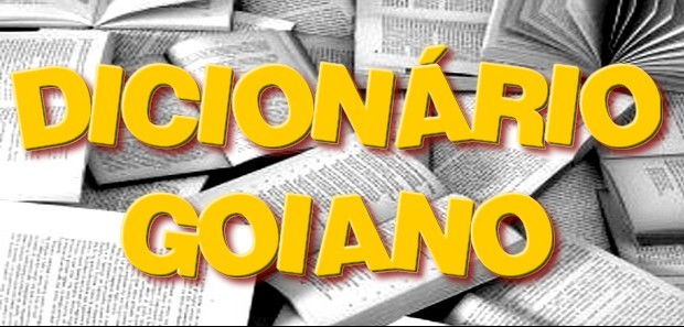 Se for pra Goiás, leva esse dicionário no bolso.