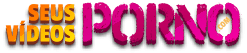 logo seus videos porno1